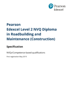 Pearson Edexcel Level 2 NVQ Diploma in Roadbuilding and Maintenance (Construction) Specification